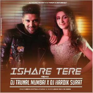 Ishare Tere (Remix) DJ Trunal Mumbai X DJ Hardik Surat Ft Guru Randhawa